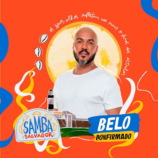 Samba Salvador anuncia o cantor Belo como atração  Evento acontecerá no dia 23 de novembro, no Wet